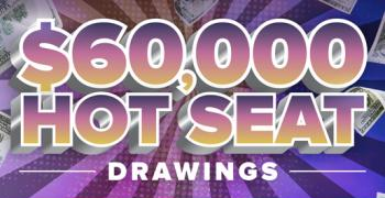 $60,000 Hot Seat Drawings