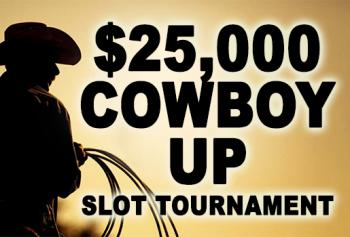 $25,000 Cowboy Up Slot Tournament